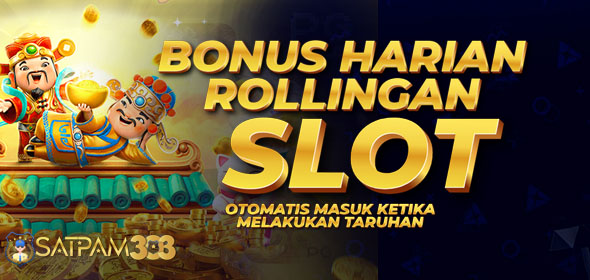 Bonus Rollingan Slot Online Otomatis Masuk - Satpam303